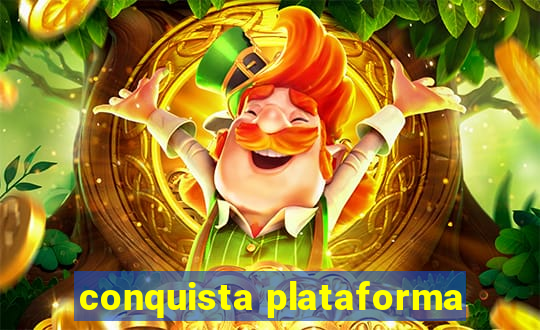 conquista plataforma